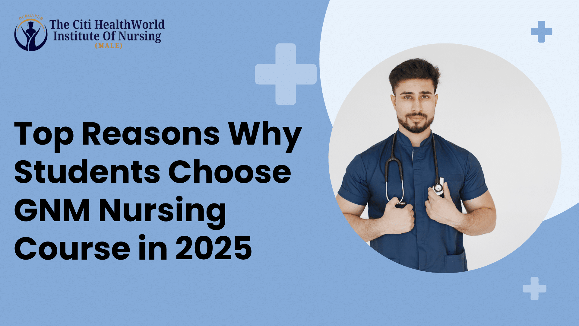 Top Reasons Why Students Choose GNM Nursing Course in 2025