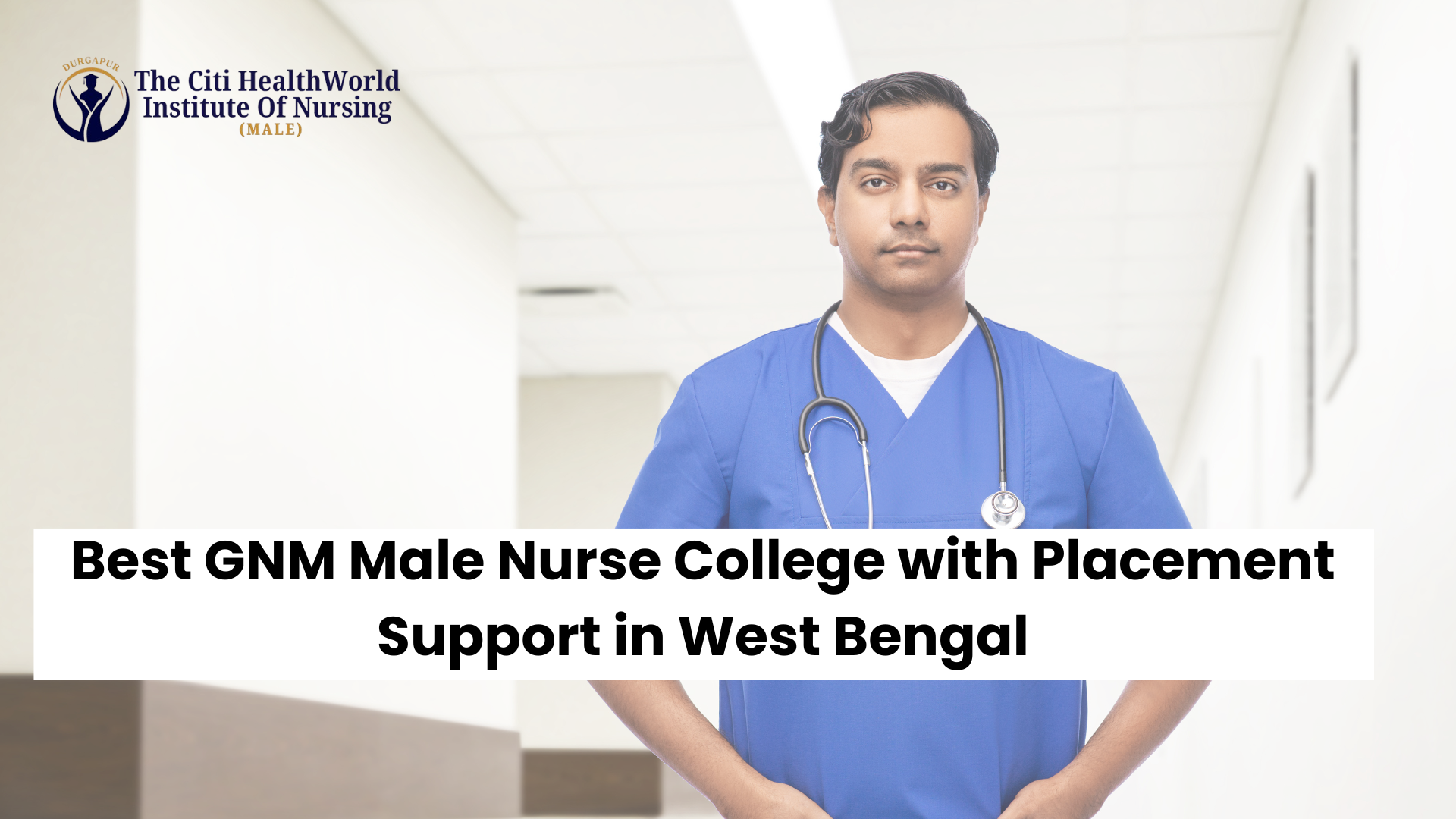 Best GNM Male Nurse College with Placement Support in West Bengal