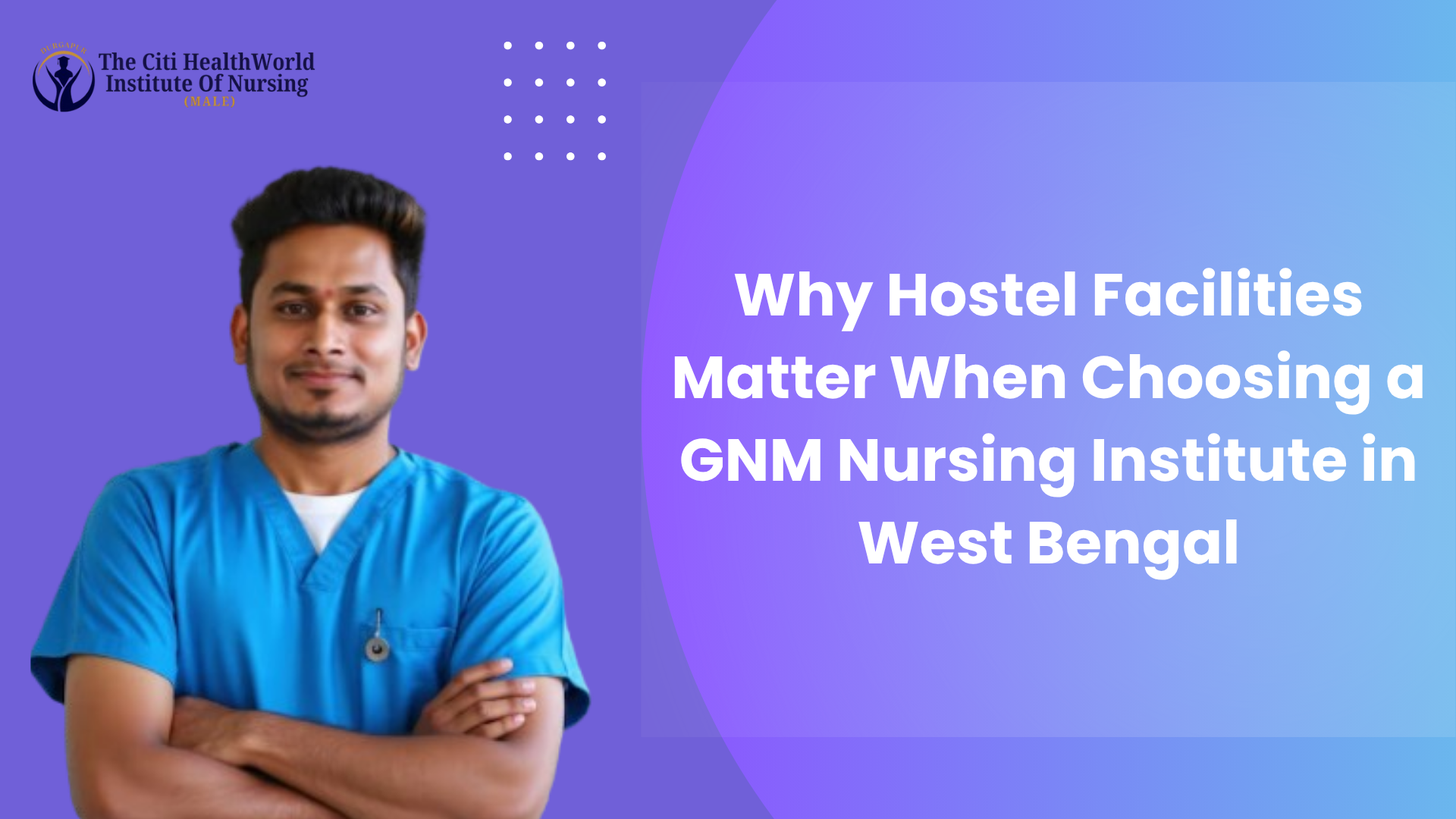 Why Hostel Facilities Matter When Choosing a GNM Nursing Institute in West Bengal