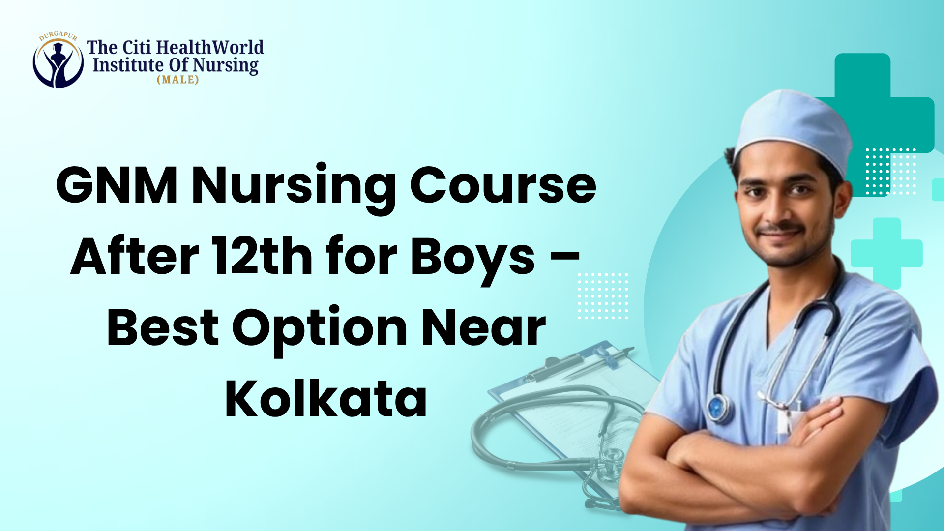 GNM Nursing Course After 12th for Boys – Best Option Near Kolkata